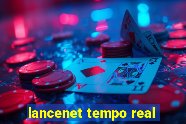 lancenet tempo real